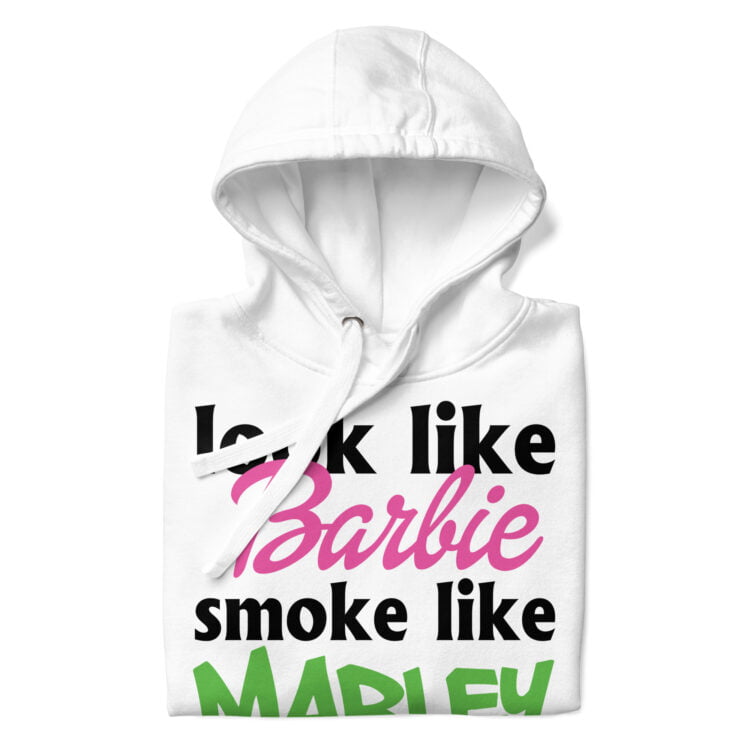 Look like Barbie smoked like Marley Hoodie
